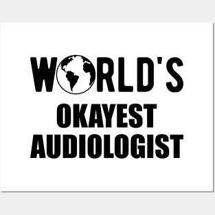 Audiologist - World's Okayest Audiologist Posters and Art